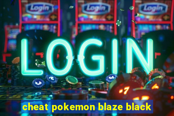 cheat pokemon blaze black